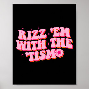 Rizz Em With The Tism Groovy Autism Awareness Neur Poster