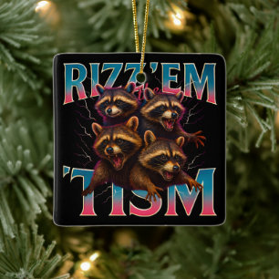 Rizz Em With The Tism Meme Autism Funny Racoon Ceramic Ornament