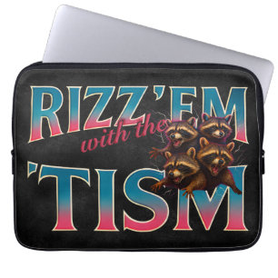 Rizz Em With The Tism Meme Autism Funny Racoon Laptop Sleeve