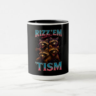 Rizz Em With The Tism Meme Autism Funny Racoon Mug