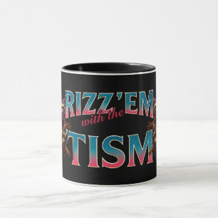 Rizz Em With The Tism Meme Autism Funny Racoon Mug