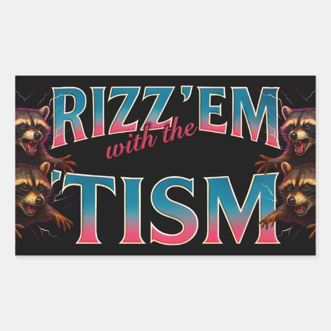 Rizz Em With The Tism Meme Autism Funny Racoon Rectangular Sticker (Front)