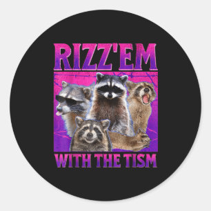 Rizz em with the tism meme autistic racoon autism classic round sticker
