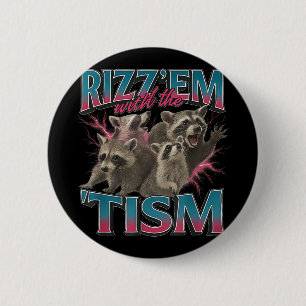 Rizz Em With The Tism Meme Funny Autism Autistic R 6 Cm Round Badge