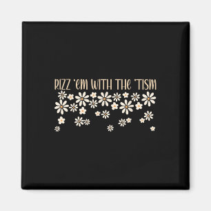 Rizz Em With The Tism Special Education Autism Awa Magnet