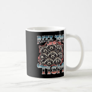 Rizz Em With Tism Raccoons Funny Saying Autism Men Coffee Mug