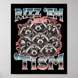 Rizz Em With Tism Raccoons Funny Saying Autism Men Poster
