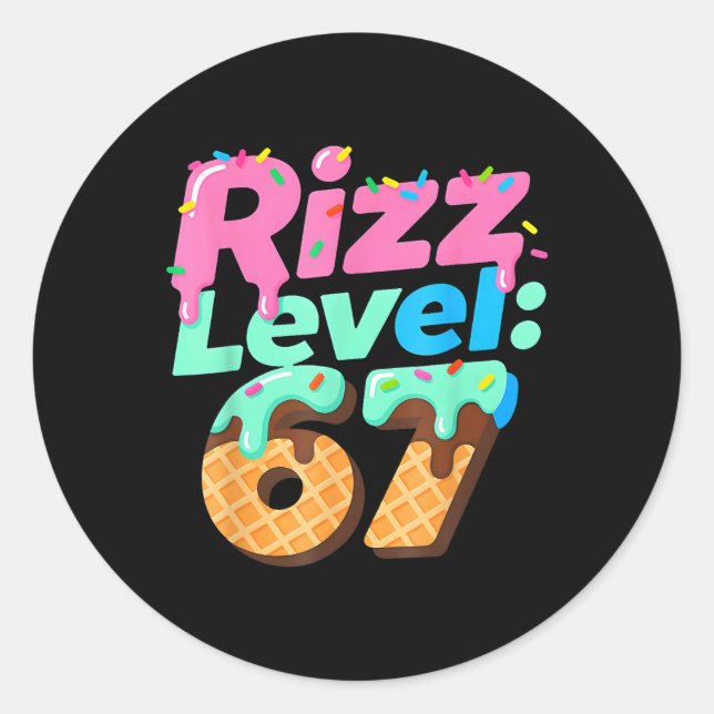 Rizz Level 67 Ice Cream Drip Six Seven For Everyon Classic Round Sticker (Front)