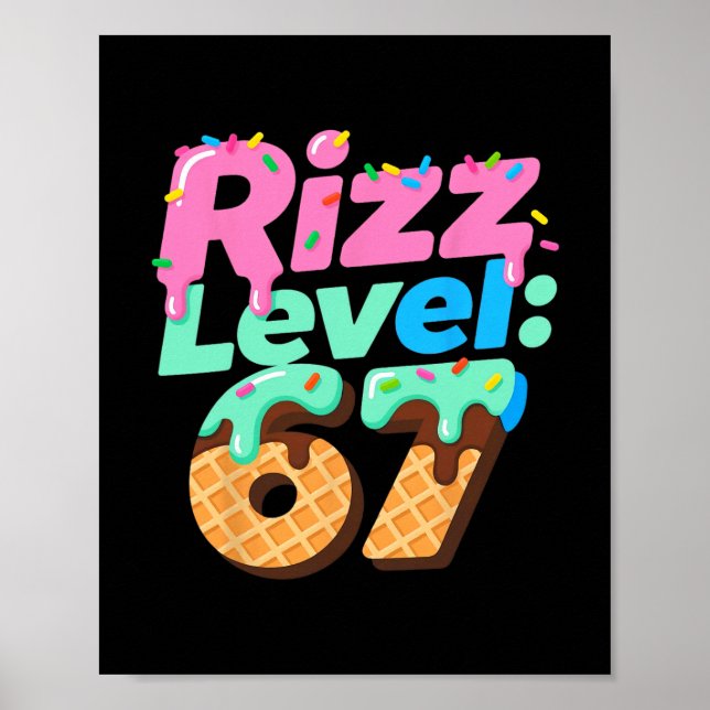 Rizz Level 67 Meme Shirt Ice Cream Drip Meme Six S Poster (Front)