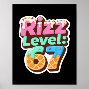 Rizz Level 67 Meme Shirt Ice Cream Drip Meme Six S Poster