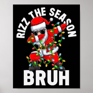 Rizz The Season Bruh Christmas Rizzmas Santa Claus Poster