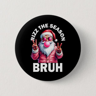 Rizz The Season Bruh Funny Christmas Rizzmas Santa 6 Cm Round Badge