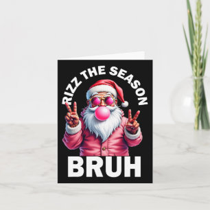 Rizz The Season Bruh Funny Christmas Rizzmas Santa Card