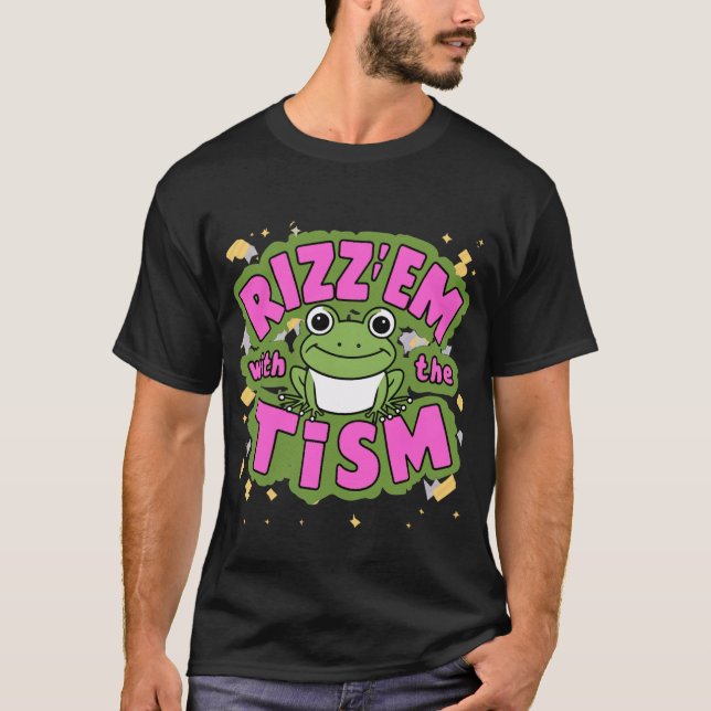 Rizz'em with the tism for autism T-Shirt (Front)