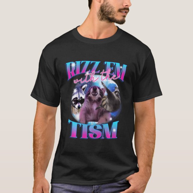 Rizz'Em With The Tism Funny W Rizz Saying T-Shirt (Front)