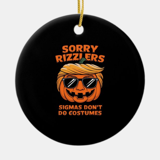 Rizzlers, Sigmas Don’t Do Costumes - Trumpkin Sigm Ceramic Ornament (Front)