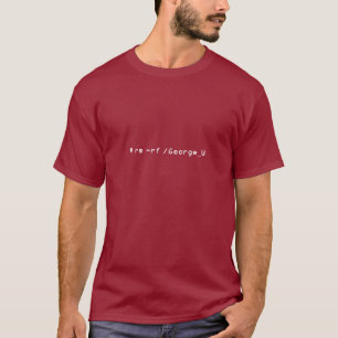# rm -rf /George_W - Customised - Customised T-Shirt