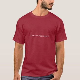 # rm -rf /George_W - Customised - Customised T-Shirt