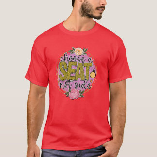 Rms01165 choose a seat not side T-Shirt