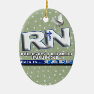 RN - BORN TO CARE MOTTO - REGISTERED NURSE CERAMIC TREE DECORATION