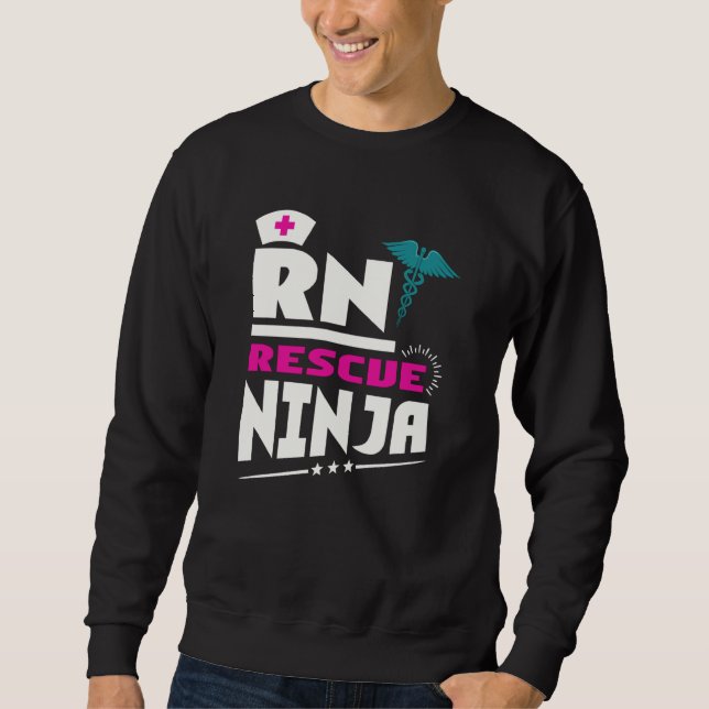 RN Ninja Nurse For Nurses Nursing For Nurses Sweatshirt (Front)