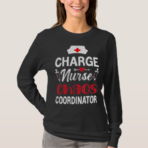 Rn Nurse Quote Charge Nurse Chaos Coordinator T-Shirt