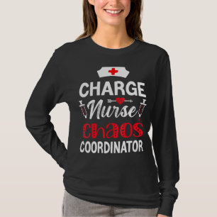 Rn Nurse Quote Charge Nurse Chaos Coordinator T-Shirt
