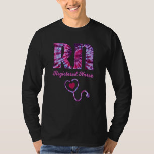 Rn Nurse Tie Dye Nurse Er Nurse Cna Nurse Life Scr T-Shirt