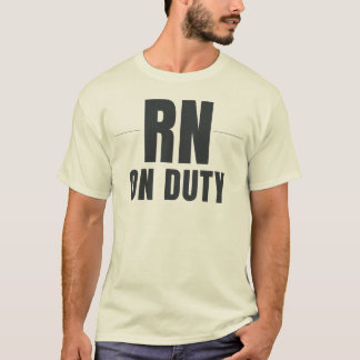 RN On Duty | Registered Nurse Design T-Shirt