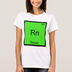 Rn - Renoir Funny Chemistry Element Symbol Tee