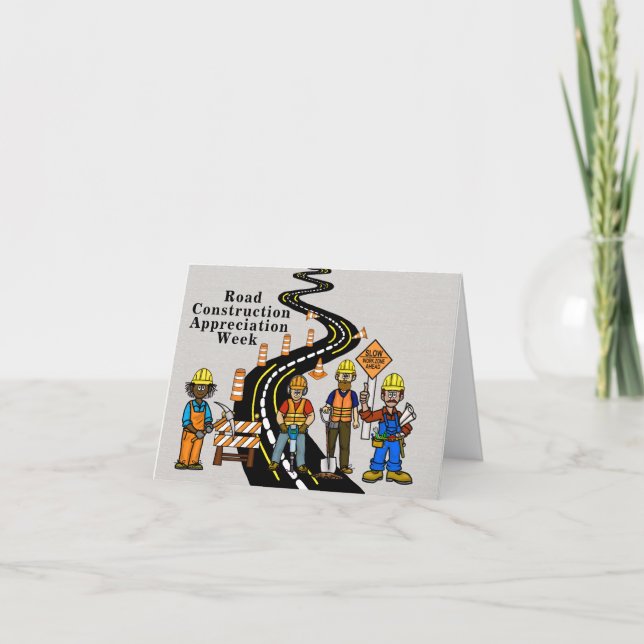 Road Construction Appreciation Week Greeting Card (Front)