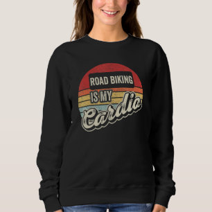 Road Cycling Is My Cardio Vintage Retro Road Bike Sweatshirt