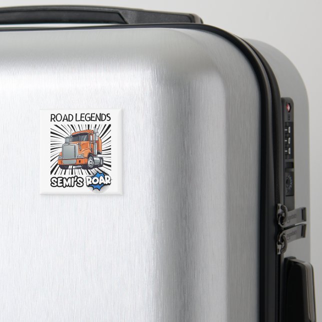 Road Legends: Semi's Roar! Magnet (In Situ (Luggage))
