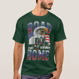 Road My Home Highway Trucker Asphalt Cowboy Truck T-Shirt
