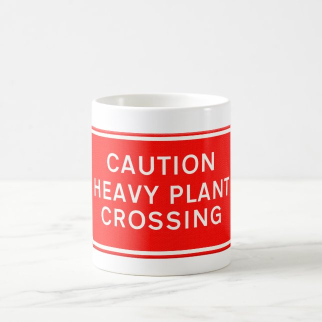 Road sign - Caution heavy plant crossing.  Coffee Mug (Center)