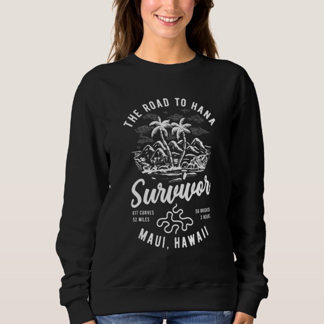 Road To Hana Survivor Curvy Palm Maui Hawaii  1 Sweatshirt (Front)