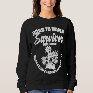 Road To Hana Survivor Curvy Palm Maui Hawaii 2 Sweatshirt