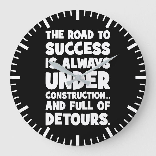 Road to Success Is Under Construction, Funny Large Clock (Front)