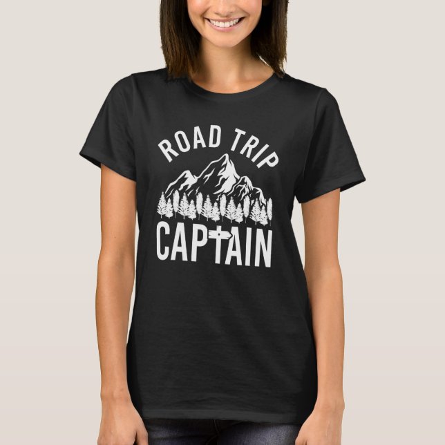 Road Trip Captain Leisure Adventure Excursion Wild T-Shirt (Front)