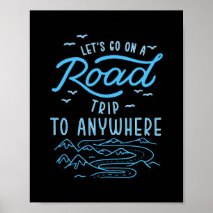 Road Trip To Anywhere Funny Road Trip Poster
