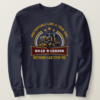 Road Warrior Semi Truck Driver Sweatshirt