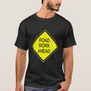 Road Work Ahead Sign Simple Easy Halloween Costume T-Shirt