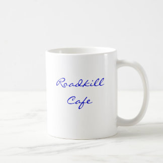 Roadkill Cafe, You kill it,we grill it! Coffee Mug