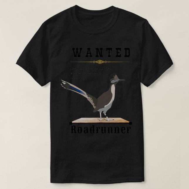 Roadrunner Wanted Funny  T-Shirt (Design Front)
