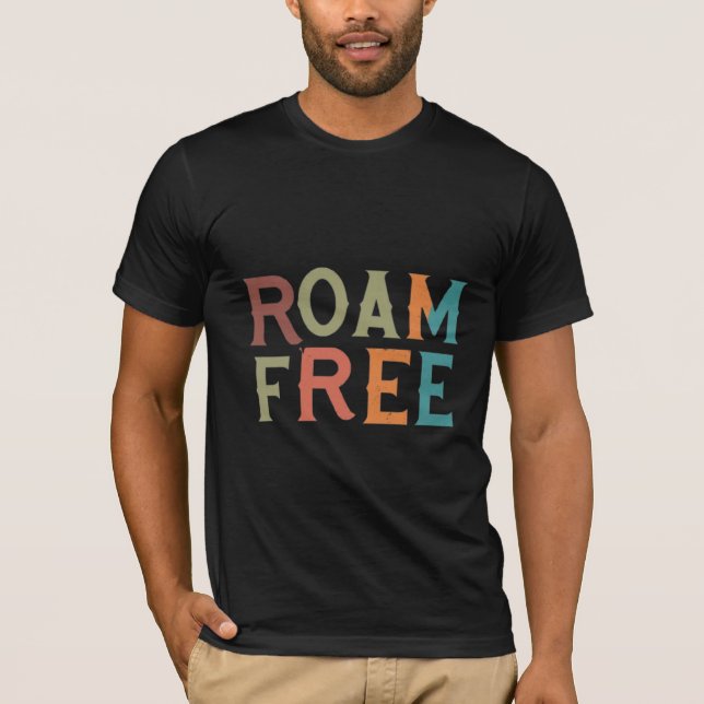 Roam Free Slogan T-Shirt (Front)
