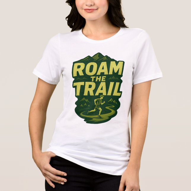 Roam The Trail (Trail Running) Tri-Blend Shirt (Front)