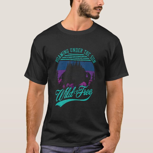 Roaming Under The Sun, Free & Wild American Bison  T-Shirt (Front)