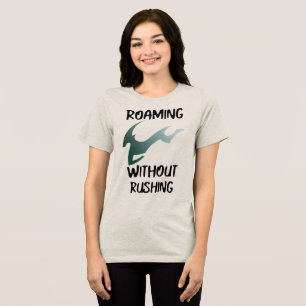 Roaming Without Rushing Travel Solo Tri-Blend Shirt