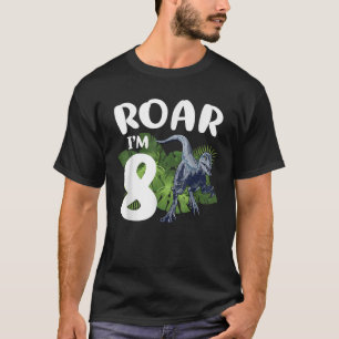 Roar Dinosaur I m 8 Year Old Birthday Boy Back to T-Shirt