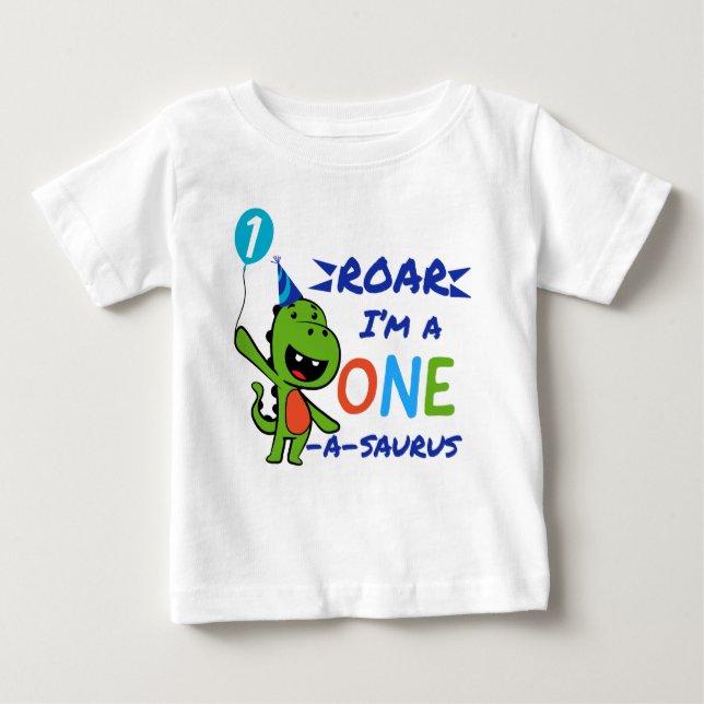 Roar I’m a One-A-Saurus , dinosaur birthday Baby T-Shirt (Front)